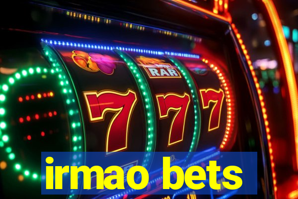 irmao bets